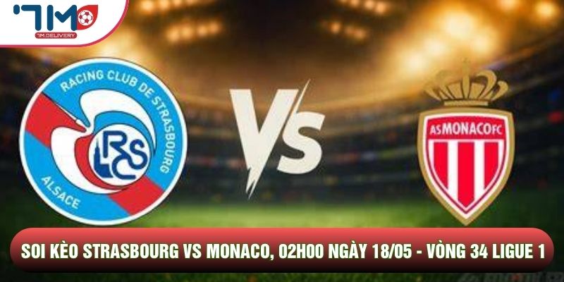 Soi kèo Strasbourg vs Monaco